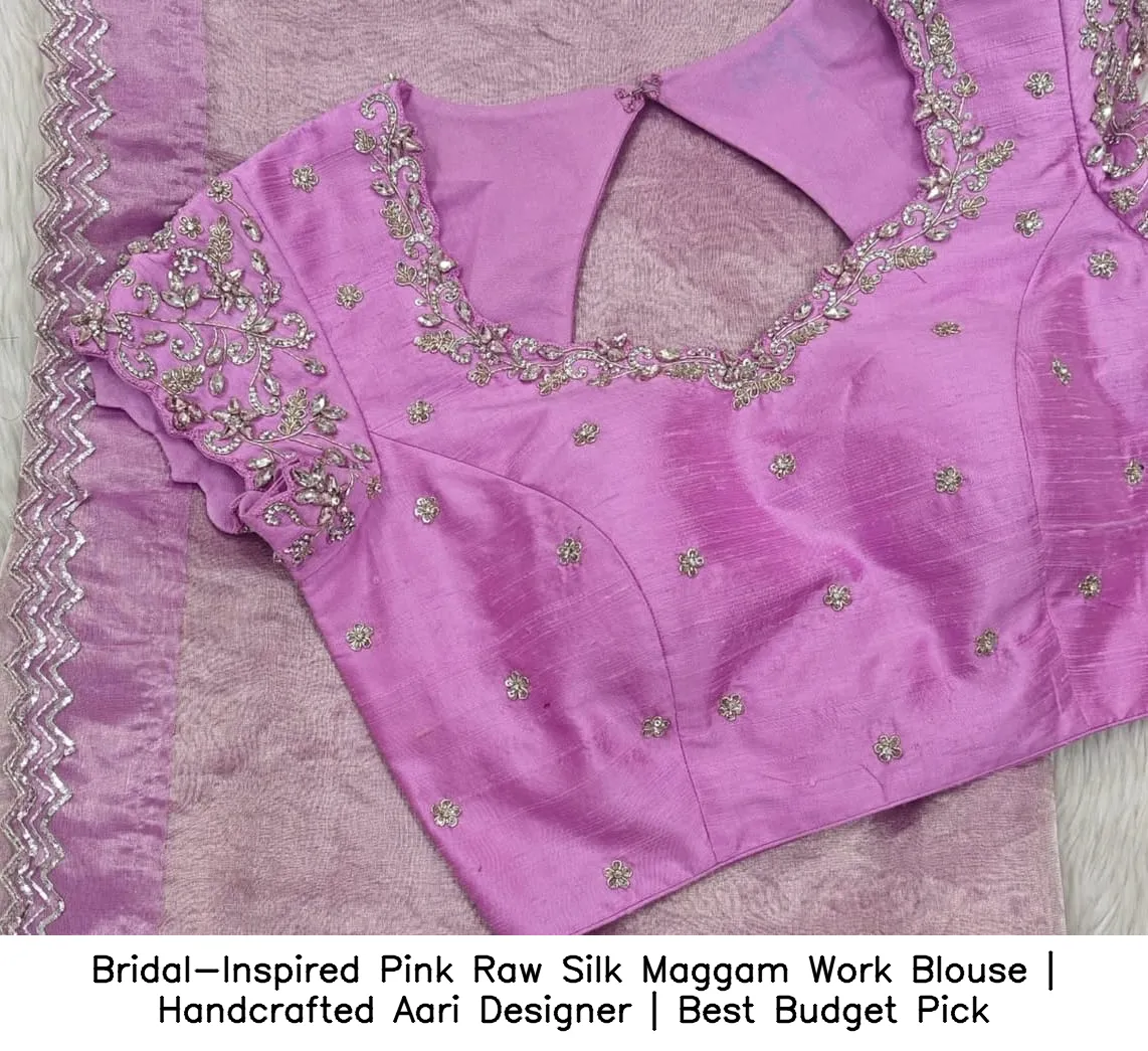 Bridal-Inspired Pink Raw Silk Maggam Work Blouse | Handcrafted Aari Designer | Best Budget Pick