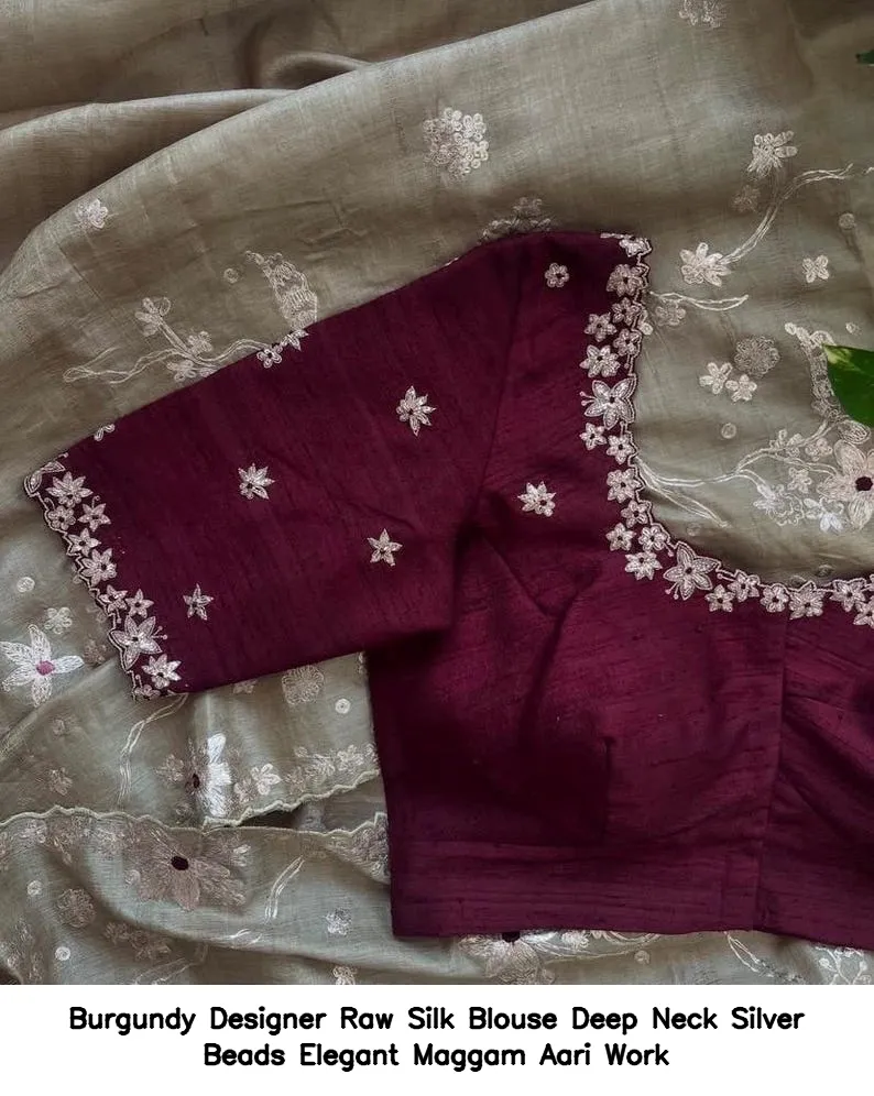 Burgundy Designer Raw Silk Blouse  Deep Neck Silver Beads  Elegant Maggam Aari Work
