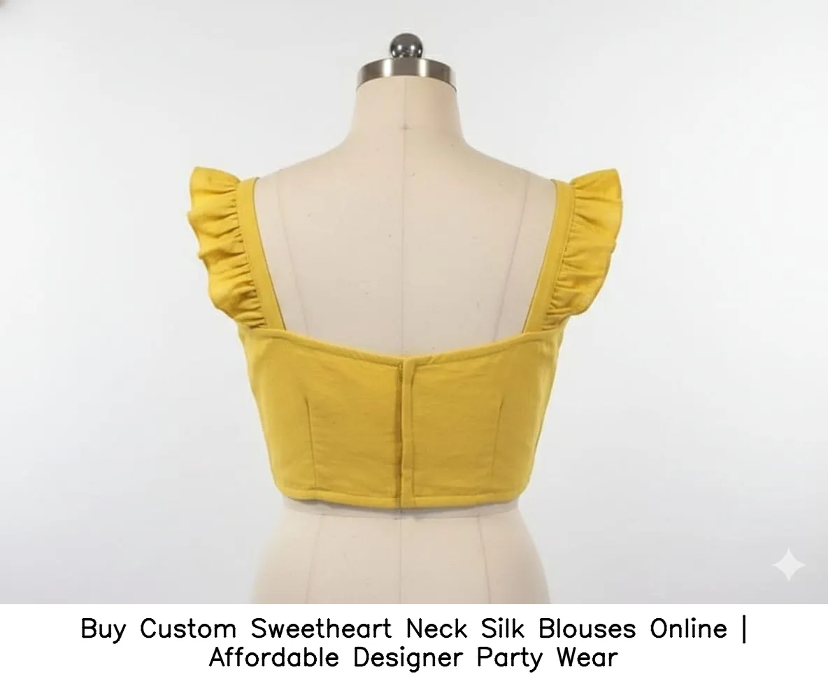 Buy Custom Sweetheart Neck Silk Blouses Online | Affordable Designer Party Wear