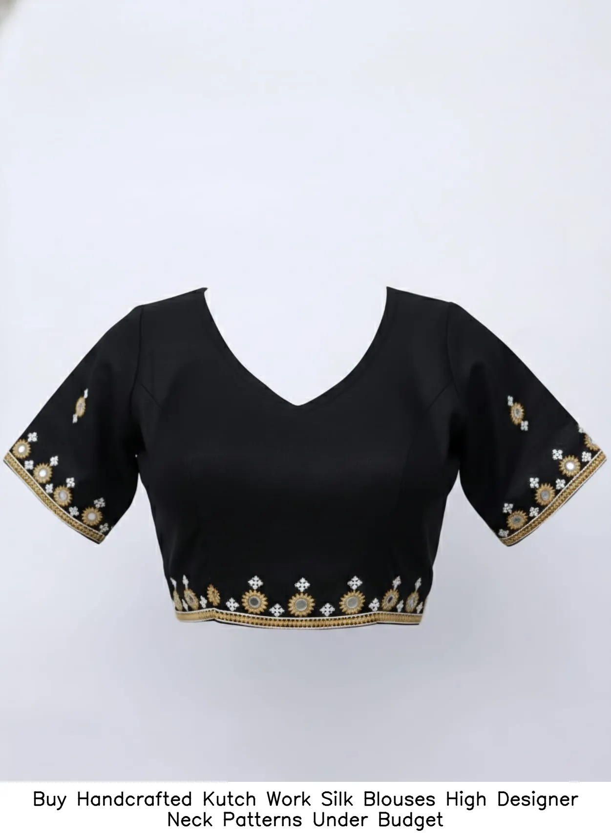 Buy Handcrafted Kutch Work Silk Blouses – High Designer Neck Patterns Under Budget