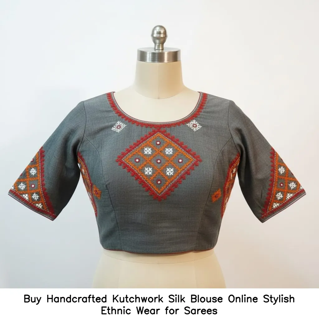 Buy Handcrafted Kutchwork Silk Blouse Online – Stylish Ethnic Wear for Sarees