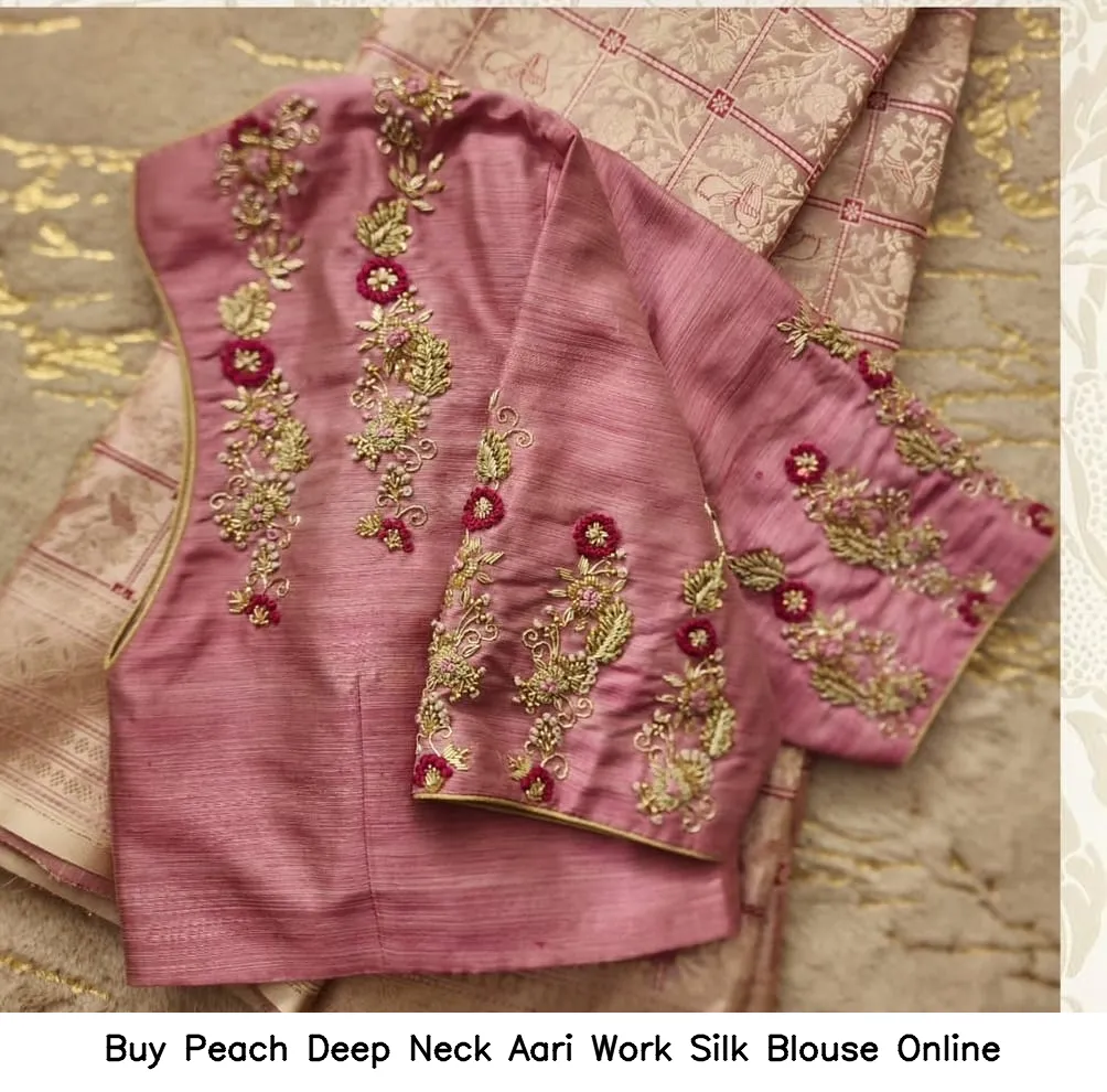 Buy Peach Deep Neck Aari Work Silk Blouse Online