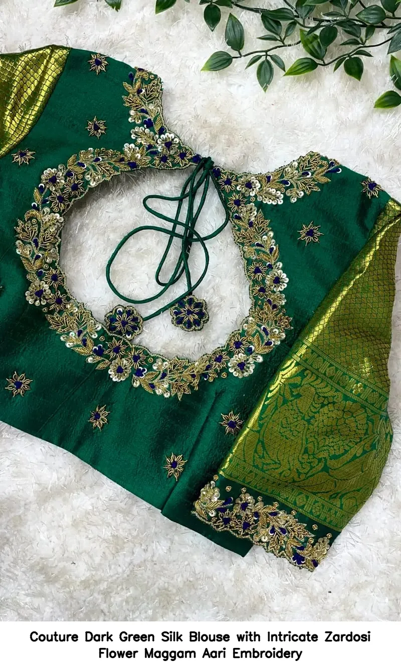 Couture Dark Green Silk Blouse with Intricate Zardosi Flower Maggam Aari Embroidery