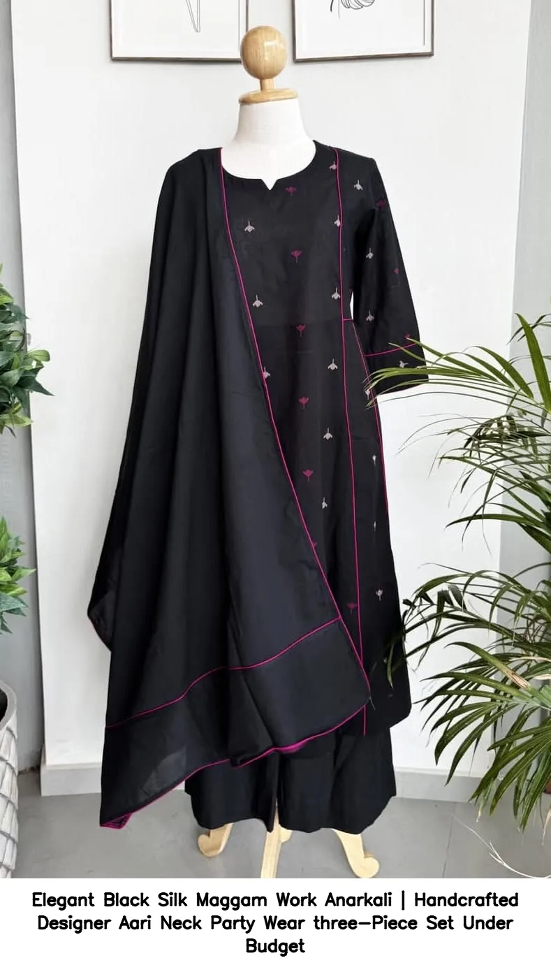 Elegant Black Silk Maggam Work Anarkali | Handcrafted Designer Aari Neck Party Wear three-Piece Set Under Budget