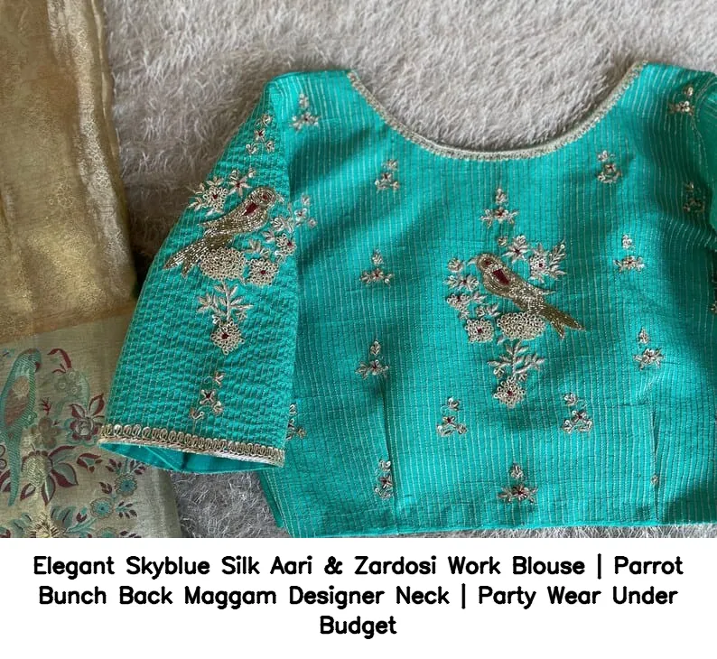 Elegant Skyblue Silk Aari & Zardosi Work Blouse | Parrot Bunch Back Maggam Designer Neck | Party Wear Under Budget