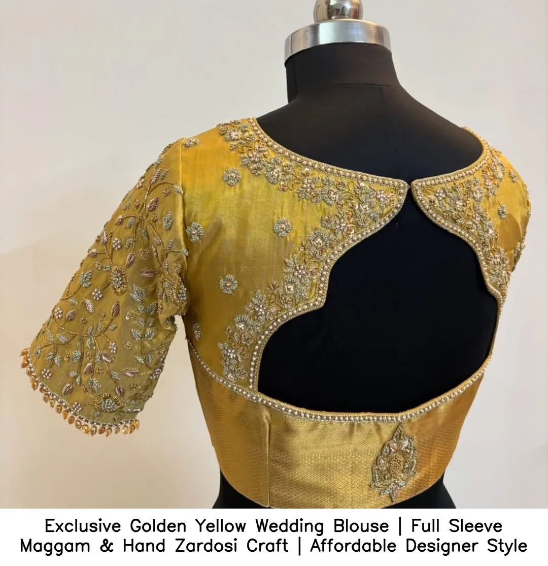Exclusive Golden Yellow Wedding Blouse | Full Sleeve Maggam & Hand Zardosi Craft | Affordable Designer Style