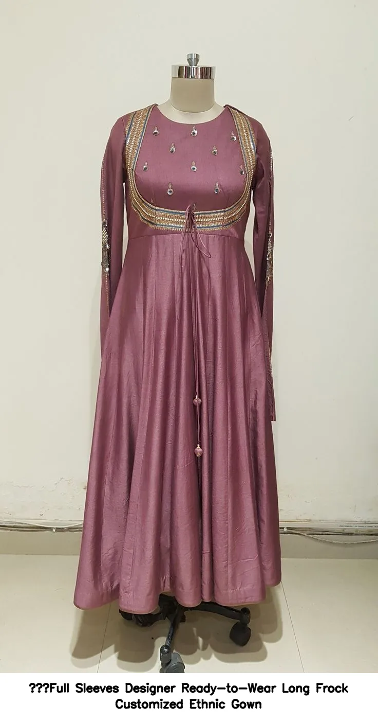 Full Sleeves Designer Ready-to-Wear Long Frock Customized Ethnic Gown