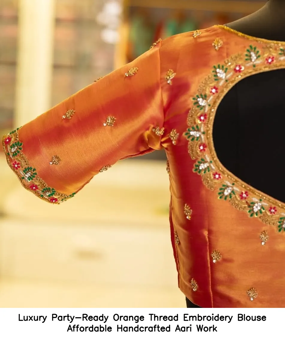 Luxury Party-Ready Orange Thread Embroidery Blouse Affordable Handcrafted Aari Work