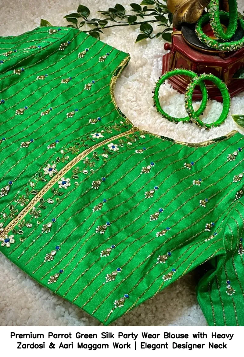 Premium Parrot Green Silk Party Wear Blouse with Heavy Zardosi & Aari Maggam Work | Elegant Designer Neck