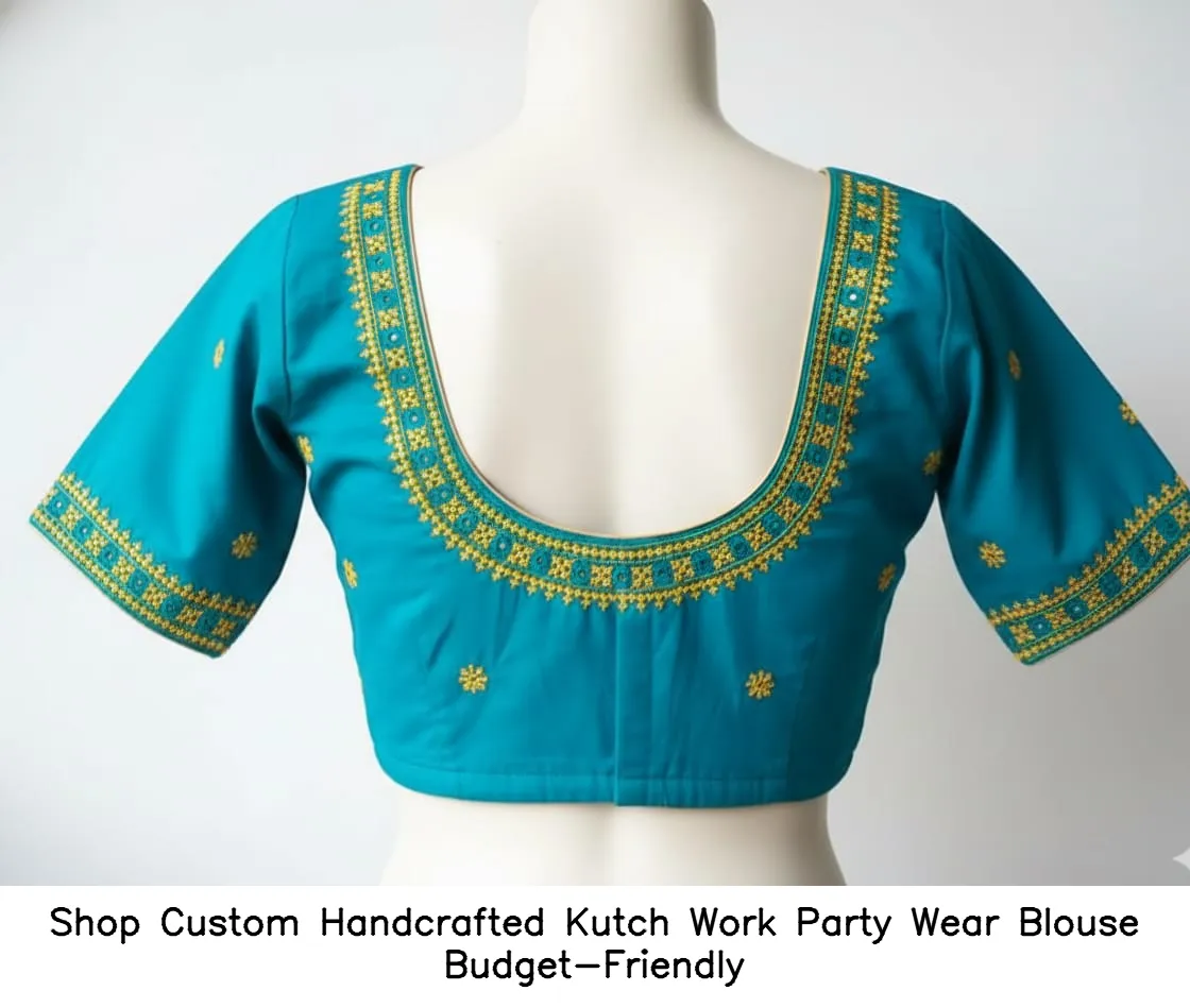 Shop Custom Handcrafted Kutch Work Party Wear Blouse – Budget-Friendly