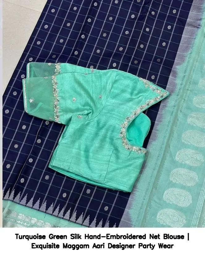 Turquoise Green Silk Hand-Embroidered Net Blouse | Exquisite Maggam Aari Designer Party Wear