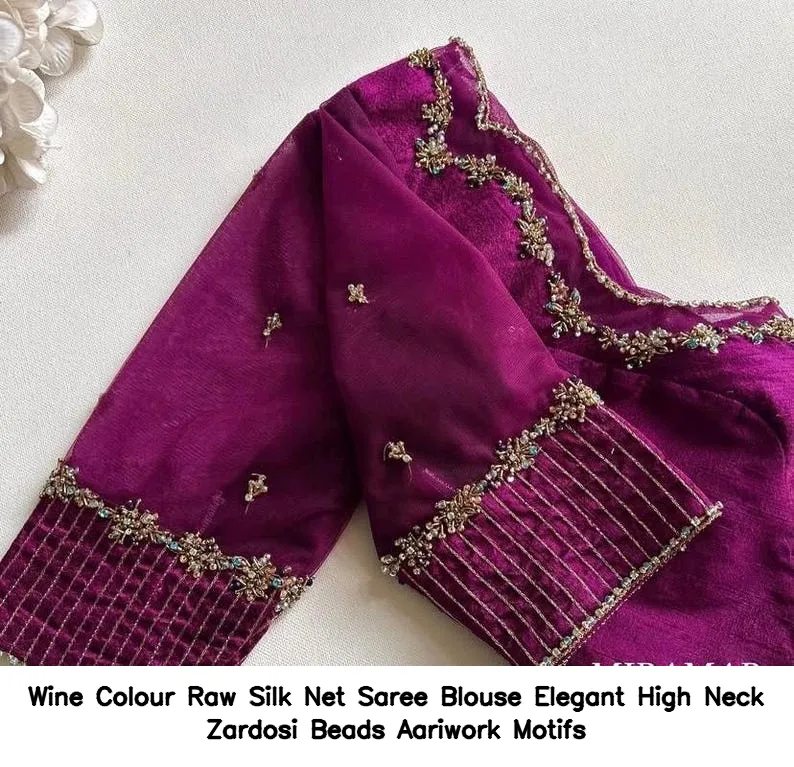 Wine Colour Raw Silk  Net Saree Blouse  Elegant High Neck Zardosi Beads Aariwork Motifs