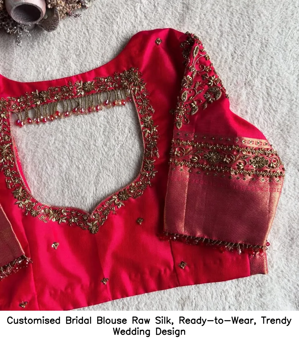 Customised Bridal Blouse – Raw Silk, Ready-to-Wear, Trendy Wedding Design
