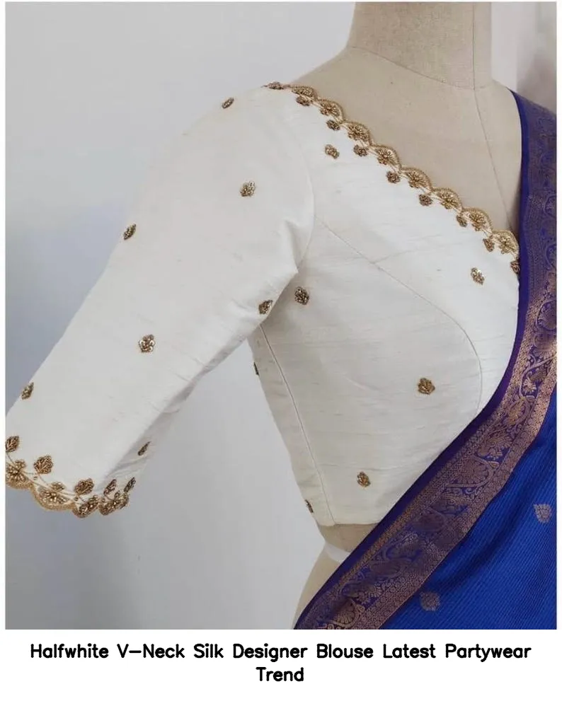 Halfwhite V-Neck Silk Designer Blouse – Latest Partywear Trend