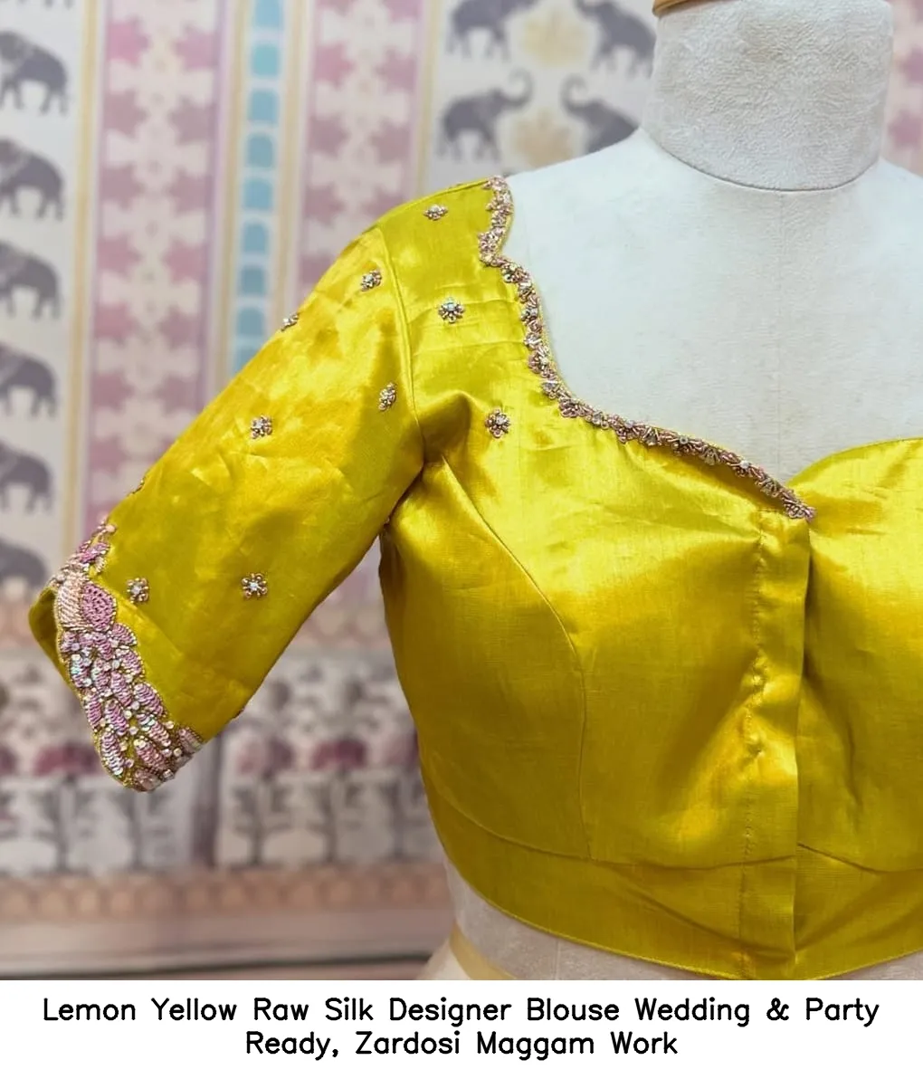 Lemon Yellow Raw Silk Designer Blouse – Wedding & Party Ready, Zardosi Maggam Work