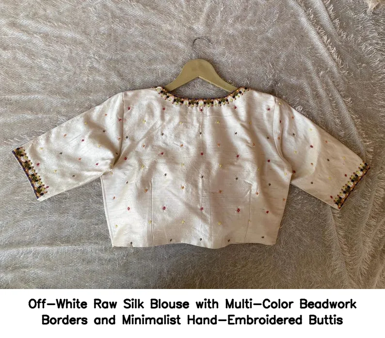 Off-White Raw Silk Blouse with Multi-Color Beadwork Borders and Minimalist Hand-Embroidered Buttis