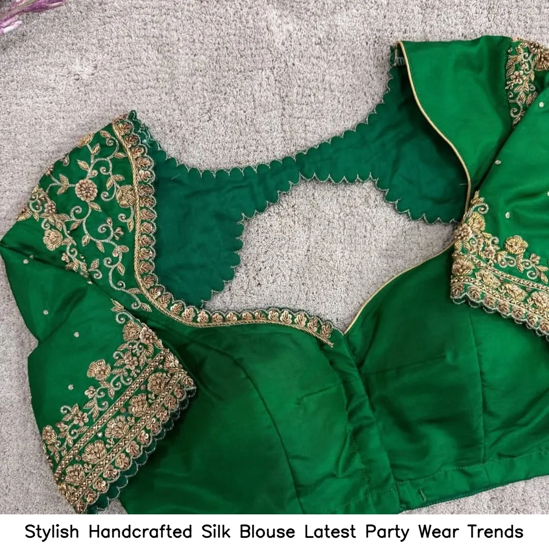 Stylish Handcrafted Silk Blouse – Latest Party Wear Trends