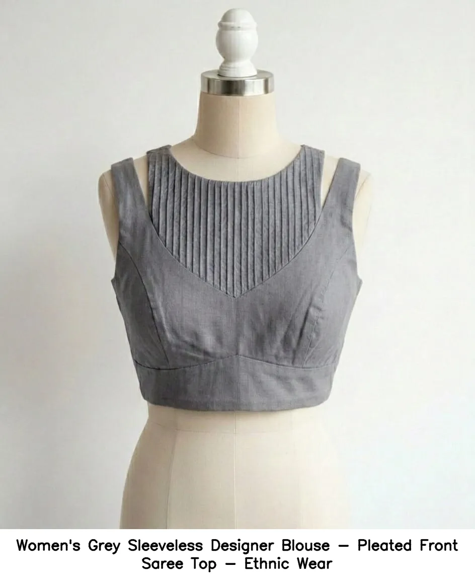 Women's Grey Sleeveless Designer Blouse - Pleated Front Saree Top - Ethnic Wear