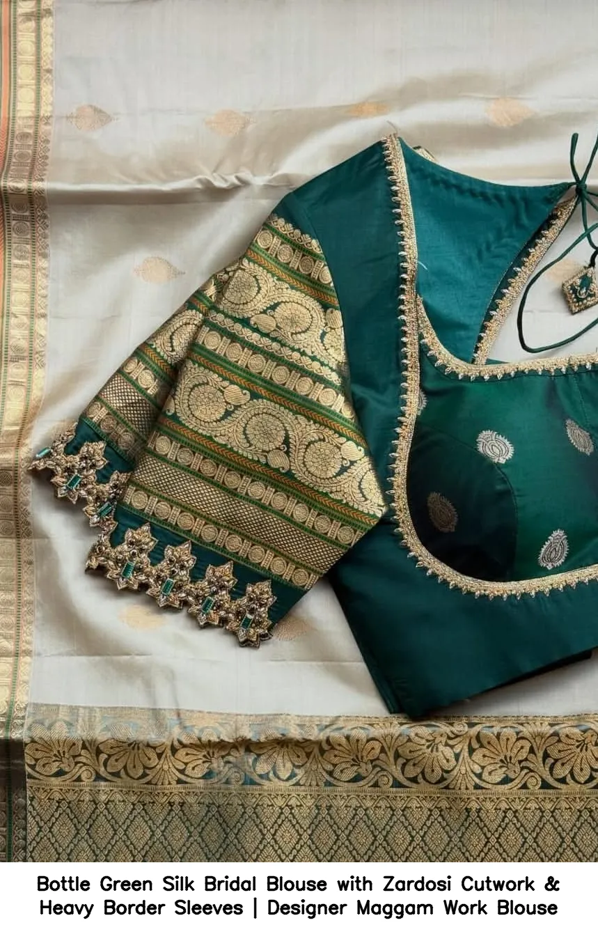 Bottle Green Silk Bridal Blouse with Zardosi Cutwork & Heavy Border Sleeves | Designer Maggam Work Blouse