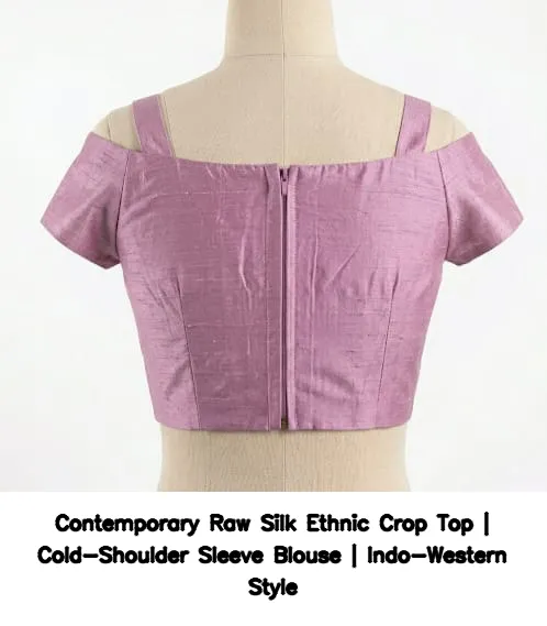 Contemporary Raw Silk Ethnic Crop Top | Cold-Shoulder Sleeve Blouse | Indo-Western Style - Image 6