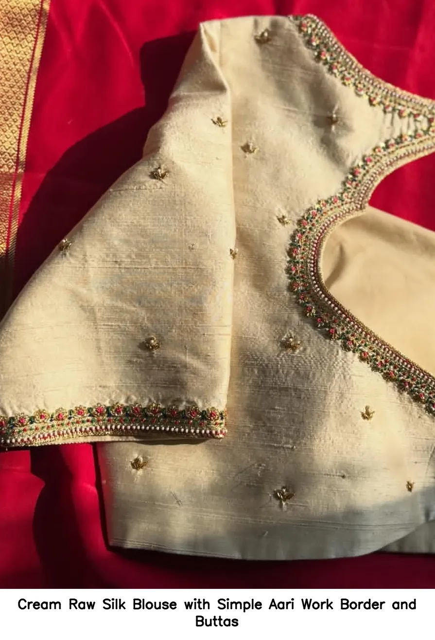 Cream Raw Silk Blouse with Simple Aari Work Border and Buttas