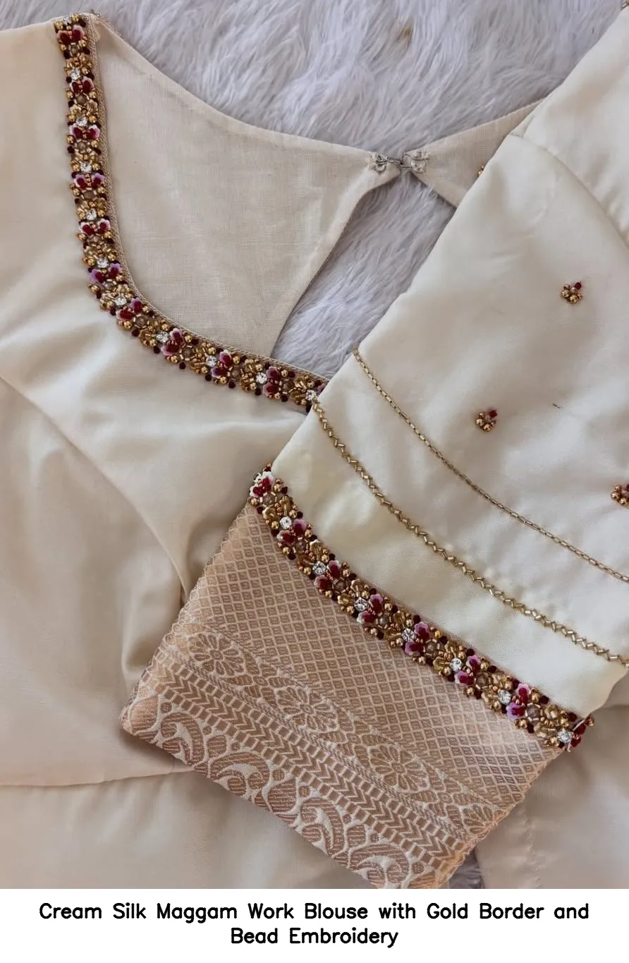 Cream Silk Maggam Work Blouse with Gold Border and Bead Embroidery