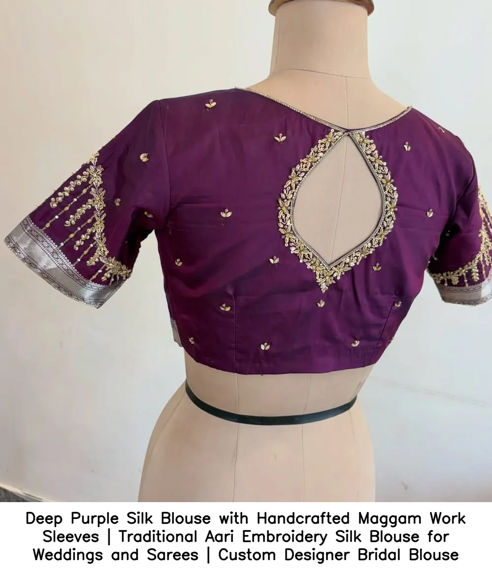Deep Purple Silk Blouse with Handcrafted Maggam Work Sleeves | Traditional Aari Embroidery Silk Blouse for Weddings and Sarees | Custom Designer Bridal Blouse