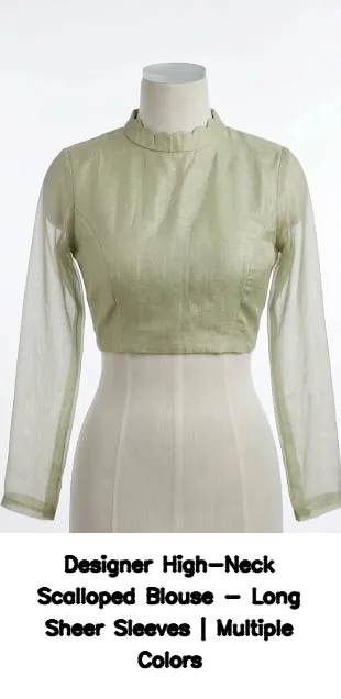 Designer High-Neck Scalloped Blouse - Long Sheer Sleeves | Multiple Colors