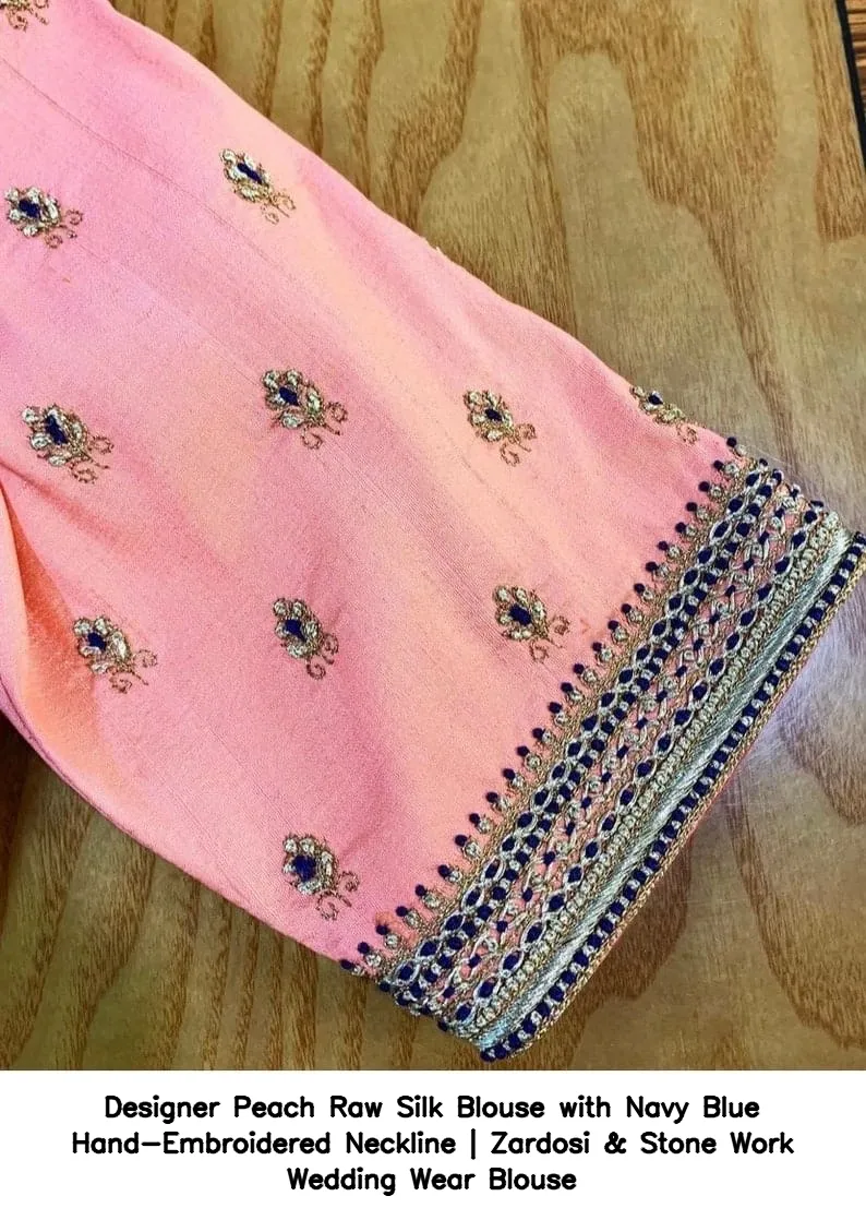 Designer Peach Raw Silk Blouse with Navy Blue Hand-Embroidered Neckline | Zardosi & Stone Work Wedding Wear Blouse