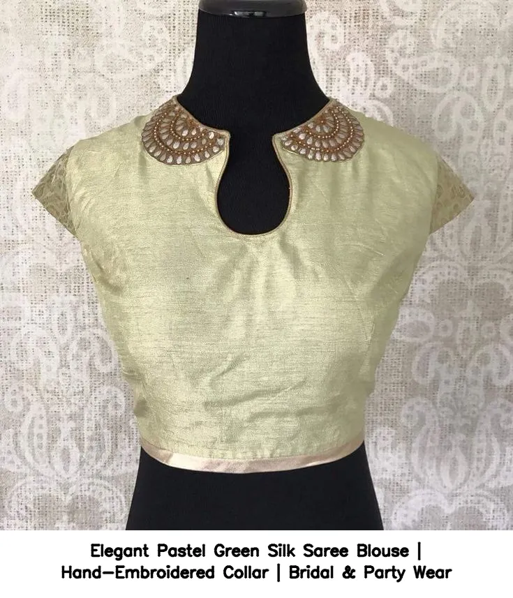 Elegant Pastel Green Silk Saree Blouse | Hand-Embroidered Collar | Bridal & Party Wear