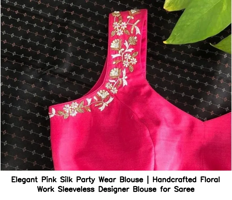 Elegant Pink Silk Party Wear Blouse | Handcrafted Floral Work Sleeveless Designer Blouse for Saree