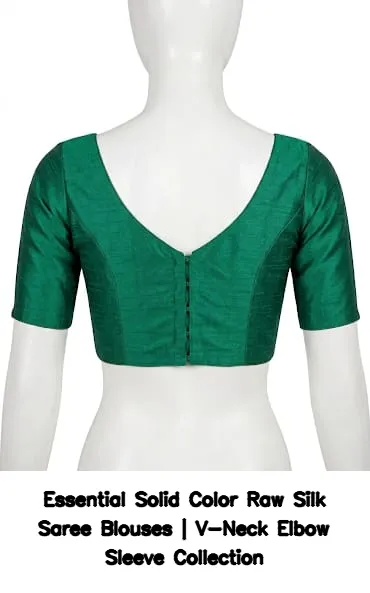 Essential Solid Color Raw Silk Saree Blouses | V-Neck Elbow Sleeve Collection