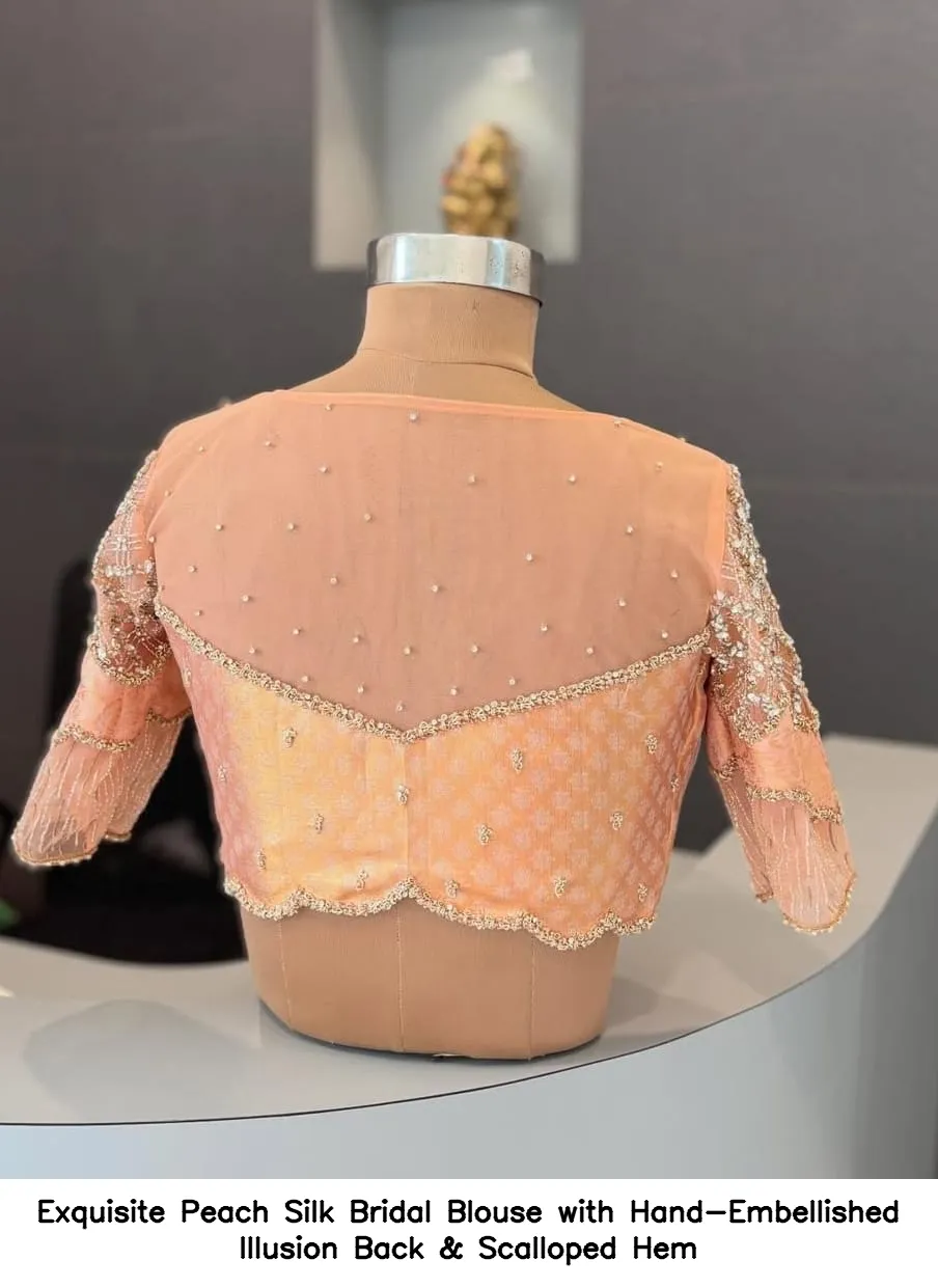 Exquisite Peach Silk Bridal Blouse with Hand-Embellished Illusion Back & Scalloped Hem