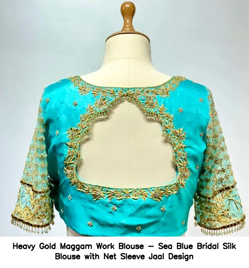 Heavy Gold Maggam Work Blouse - Sea Blue Bridal Silk Blouse with Net Sleeve Jaal Design