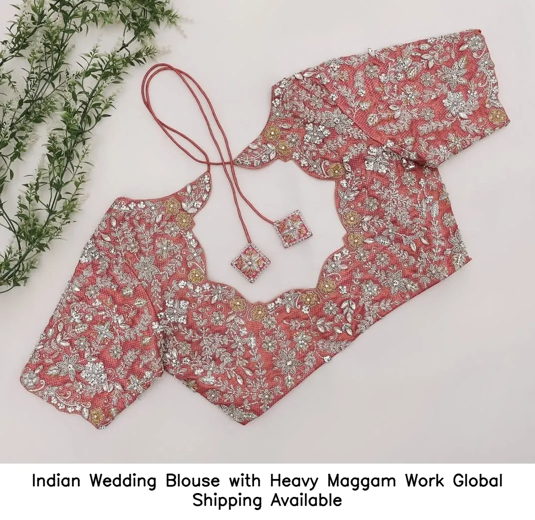 Indian Wedding Blouse with Heavy Maggam Work – Global Shipping Available