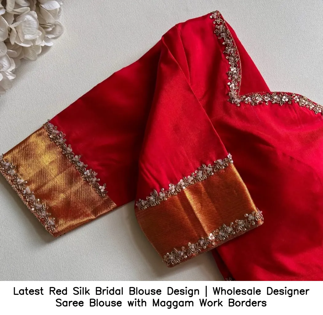 Latest Red Silk Bridal Blouse Design | Wholesale Designer Saree Blouse with Maggam Work Borders