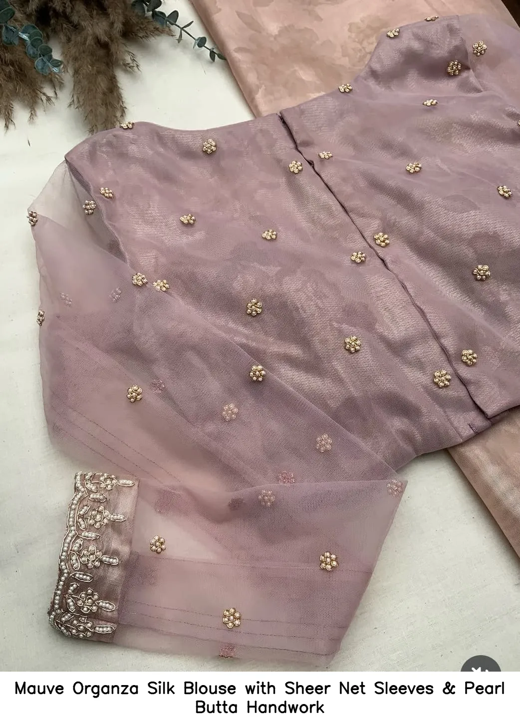 Mauve Organza Silk Blouse with Sheer Net Sleeves & Pearl Butta Handwork