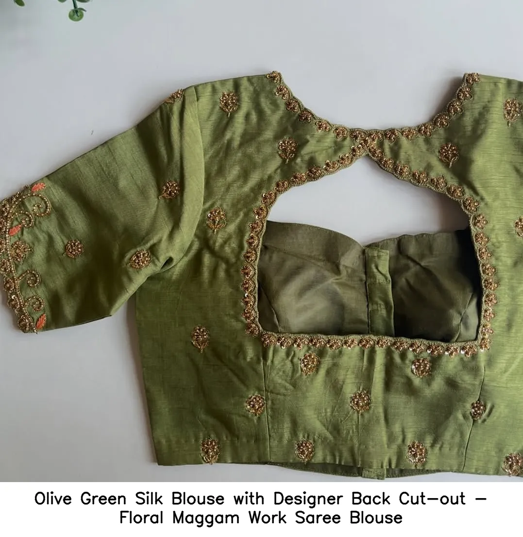 Olive Green Silk Blouse with Designer Back Cut-out - Floral Maggam Work Saree Blouse