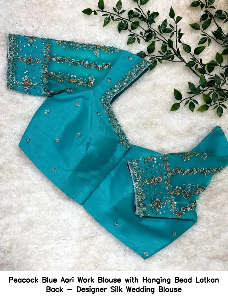 Peacock Blue Aari Work Blouse with Hanging Bead Latkan Back - Designer Silk Wedding Blouse