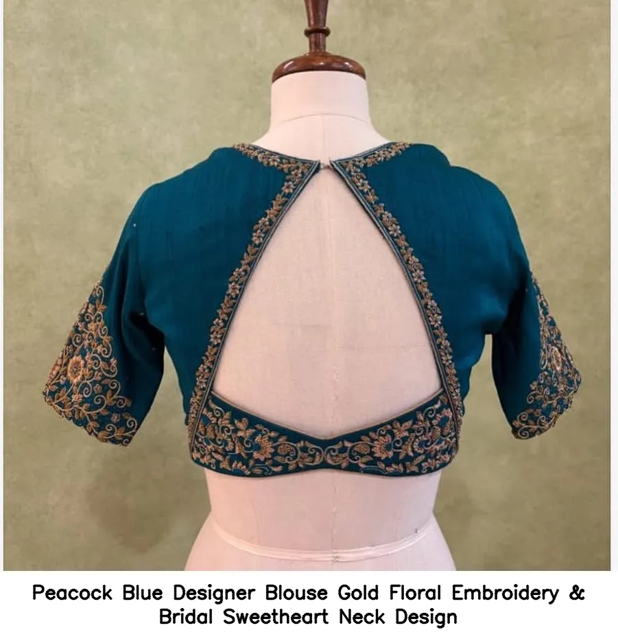 Peacock Blue Designer Blouse – Gold Floral Embroidery & Bridal Sweetheart Neck Design - Xl