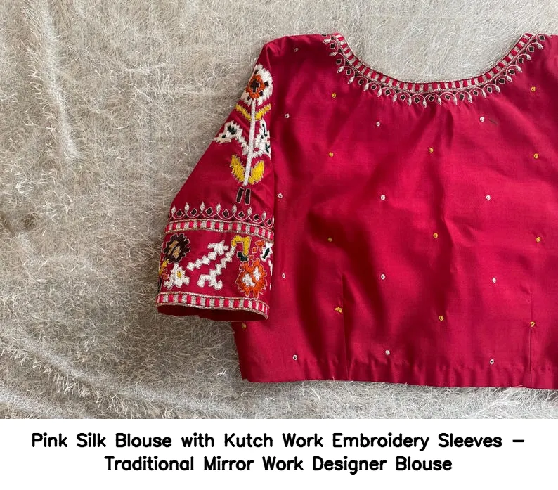 Pink Silk Blouse with Kutch Work Embroidery Sleeves - Traditional Mirror Work Designer Blouse