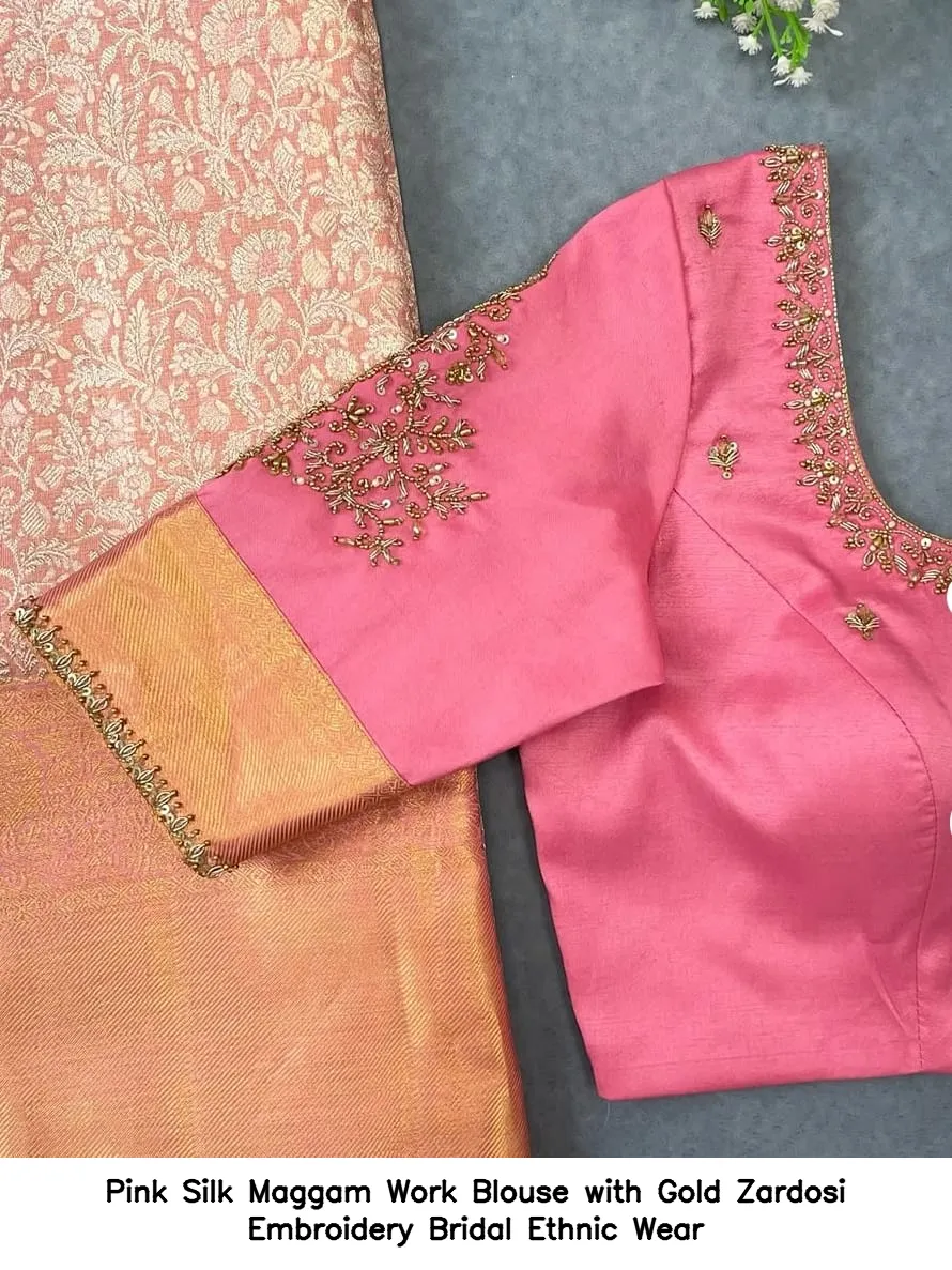 Pink Silk Maggam Work Blouse with Gold Zardosi Embroidery – Bridal Ethnic Wear