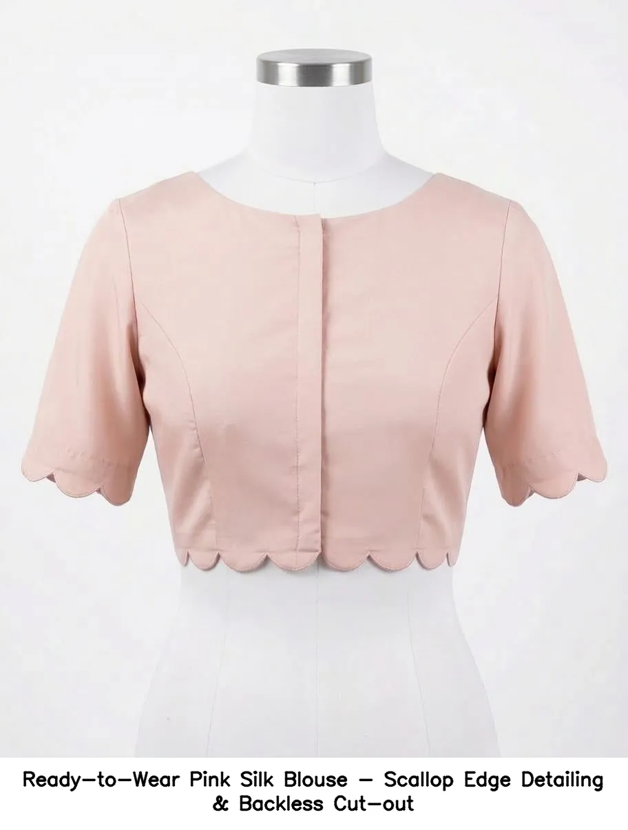 Ready-to-Wear Pink Silk Blouse - Scallop Edge Detailing & Backless Cut-out