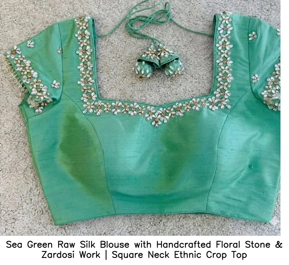 Sea Green Raw Silk Blouse with Handcrafted Floral Stone & Zardosi Work | Square Neck Ethnic Crop Top
