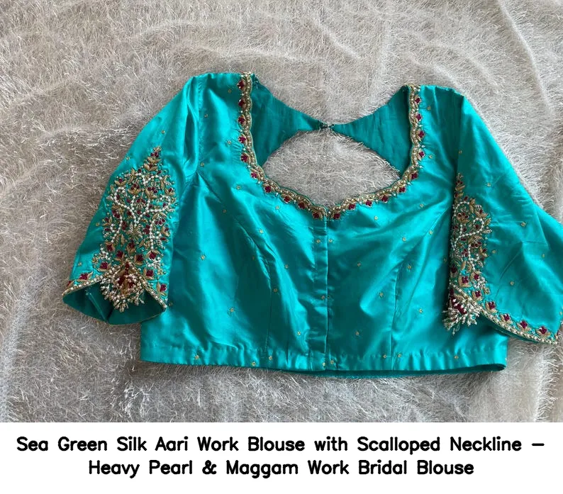 Sea Green Silk Aari Work Blouse with Scalloped Neckline - Heavy Pearl & Maggam Work Bridal Blouse