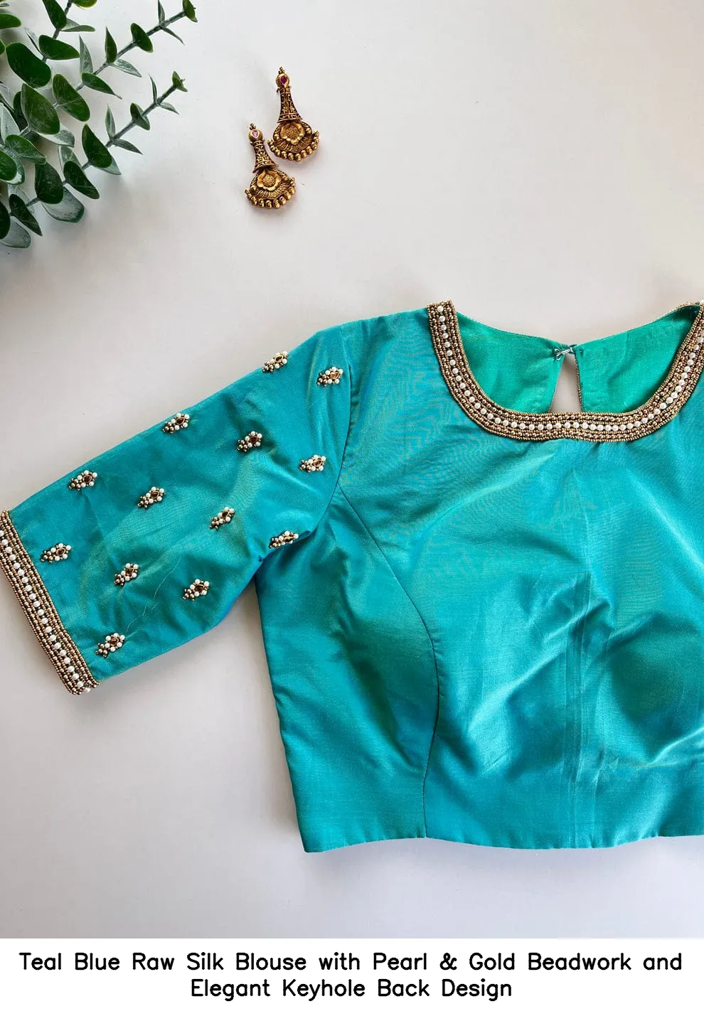 Teal Blue Raw Silk Blouse with Pearl & Gold Beadwork and Elegant Keyhole Back Design