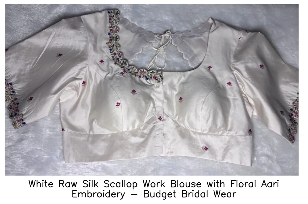 White Raw Silk Scallop Work Blouse with Floral Aari Embroidery - Budget Bridal Wear