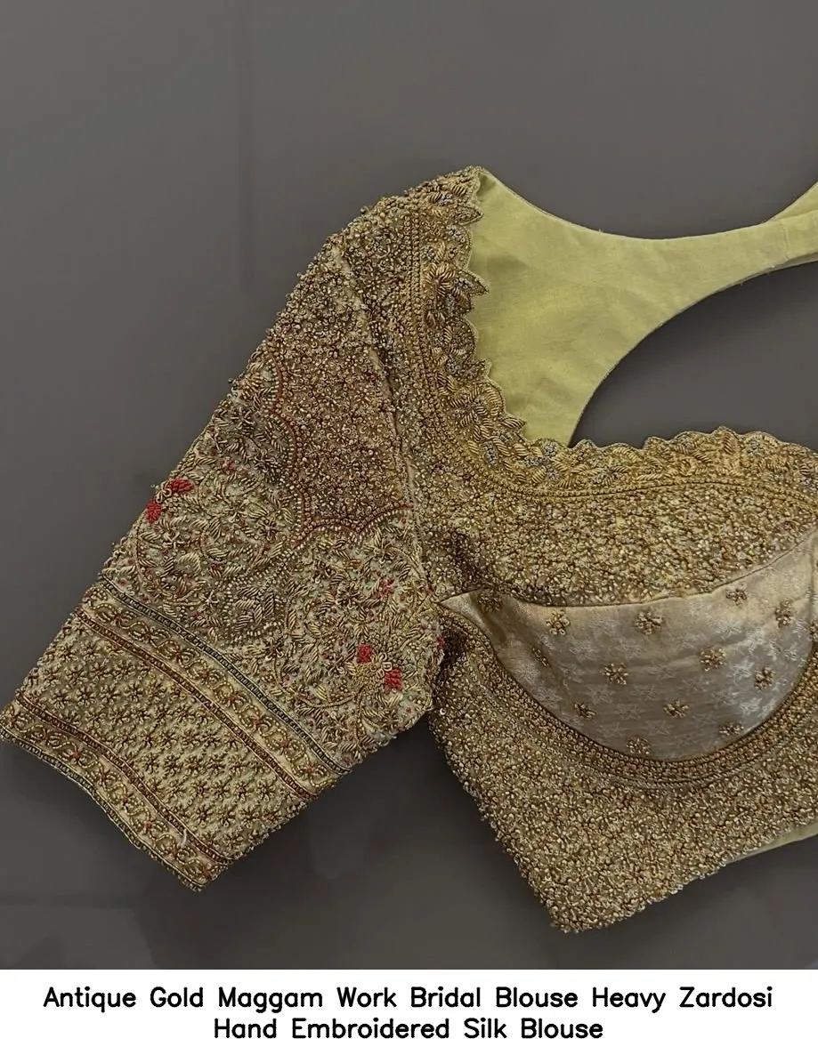 Antique Gold Maggam Work Bridal Blouse Heavy Zardosi Hand Embroidered Silk Blouse