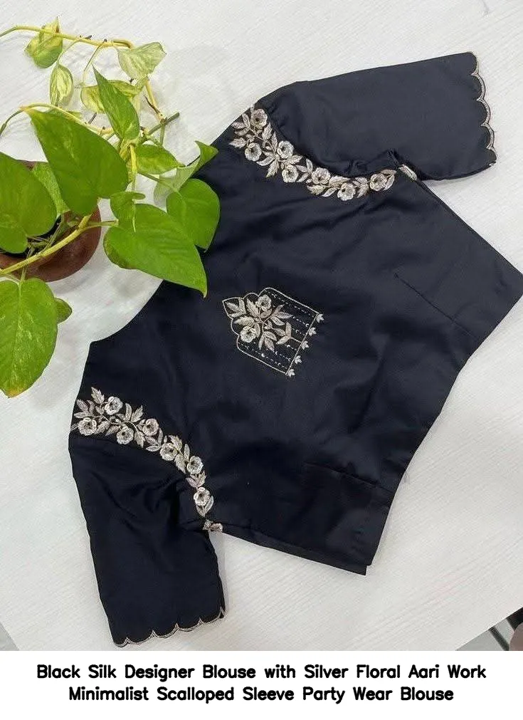 Black Silk Designer Blouse with Silver Floral Aari Work – Minimalist Scalloped Sleeve Party Wear Blouse