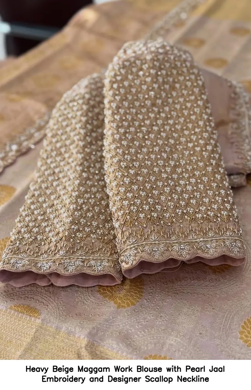 Heavy Beige Maggam Work Blouse with Pearl Jaal Embroidery and Designer Scallop Neckline